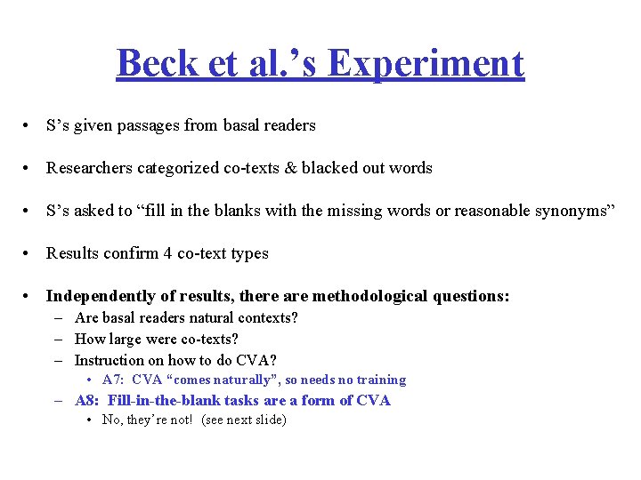 Beck et al. ’s Experiment • S’s given passages from basal readers • Researchers