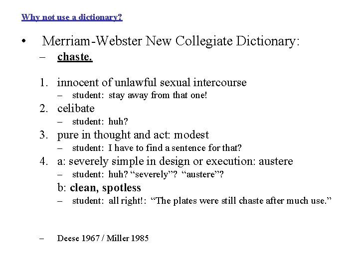 Why not use a dictionary? • Merriam-Webster New Collegiate Dictionary: – chaste. 1. innocent
