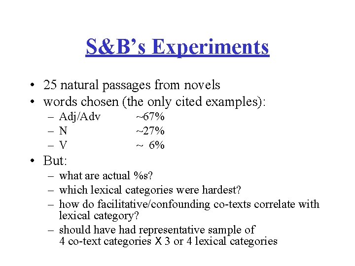S&B’s Experiments • 25 natural passages from novels • words chosen (the only cited