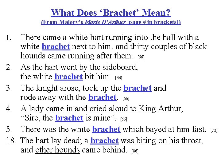 What Does ‘Brachet’ Mean? (From Malory’s Morte D’Arthur [page # in brackets]) 1. 2.