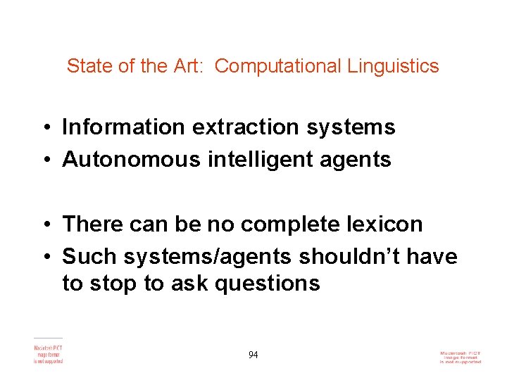 State of the Art: Computational Linguistics • Information extraction systems • Autonomous intelligent agents