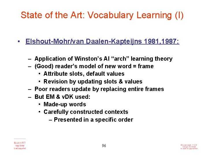 State of the Art: Vocabulary Learning (I) • Elshout-Mohr/van Daalen-Kapteijns 1981, 1987: – Application