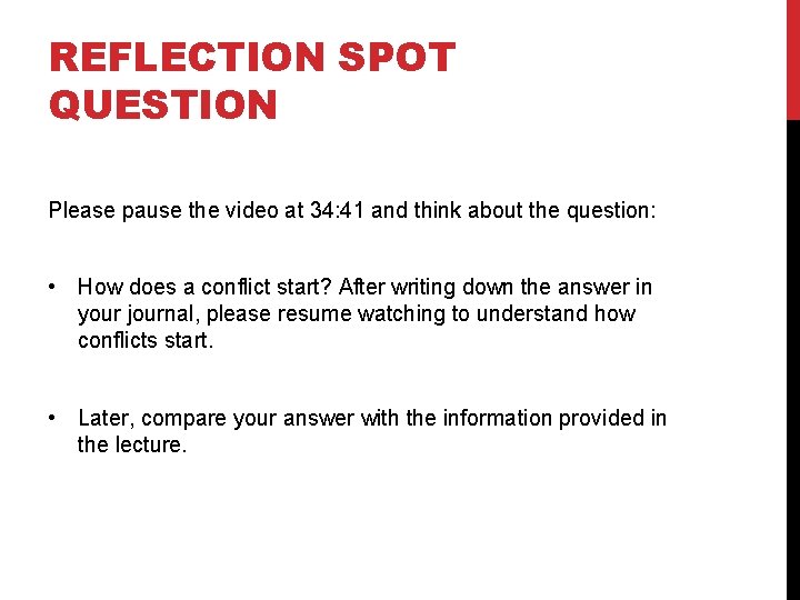 REFLECTION SPOT QUESTION Please pause the video at 34: 41 and think about the