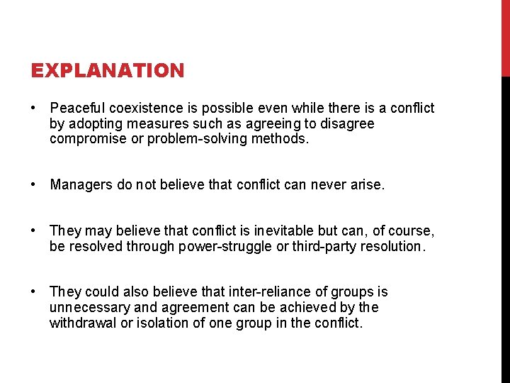 EXPLANATION • Peaceful coexistence is possible even while there is a conflict by adopting