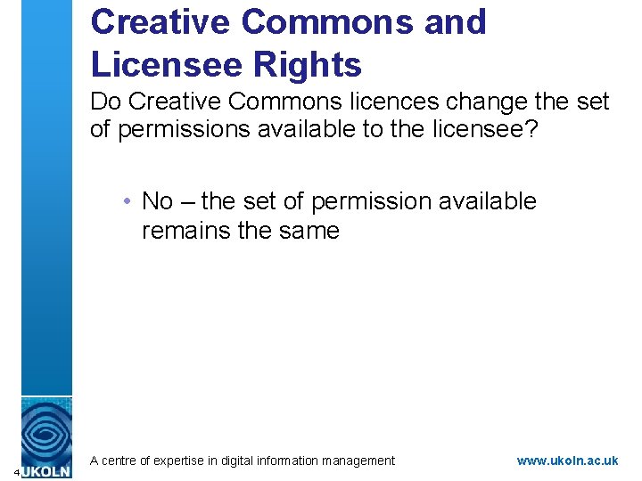 Creative Commons and Licensee Rights Do Creative Commons licences change the set of permissions