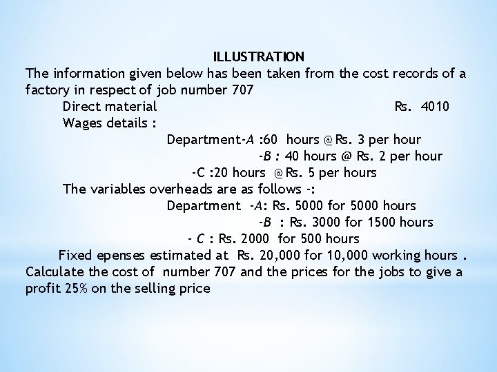 ILLUSTRATION The information given below has been taken from the cost records of a