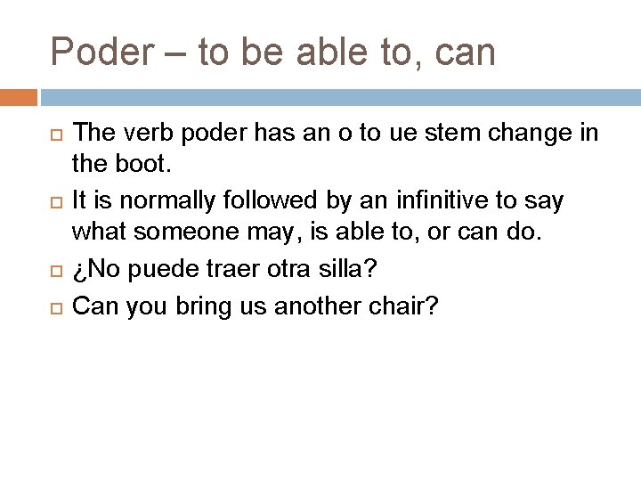Poder – to be able to, can The verb poder has an o to