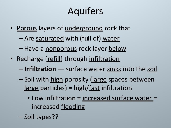 Aquifers • Porous layers of underground rock that – Are saturated with (full of)