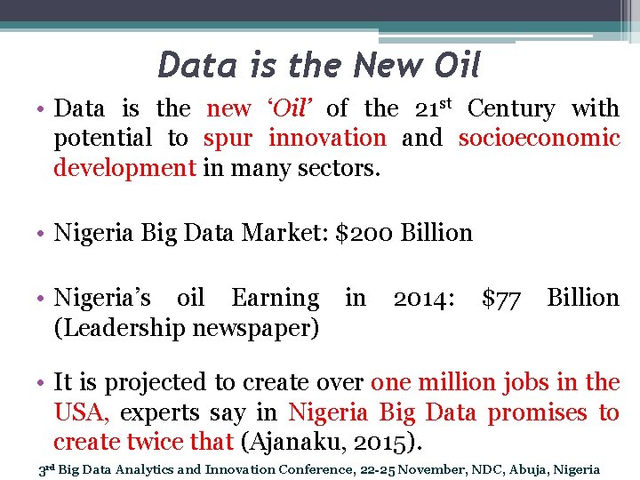 Data is the New Oil • Data is the new ‘Oil’ of the 21