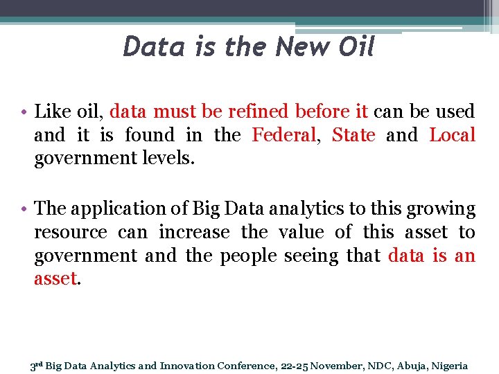 Data is the New Oil • Like oil, data must be refined before it