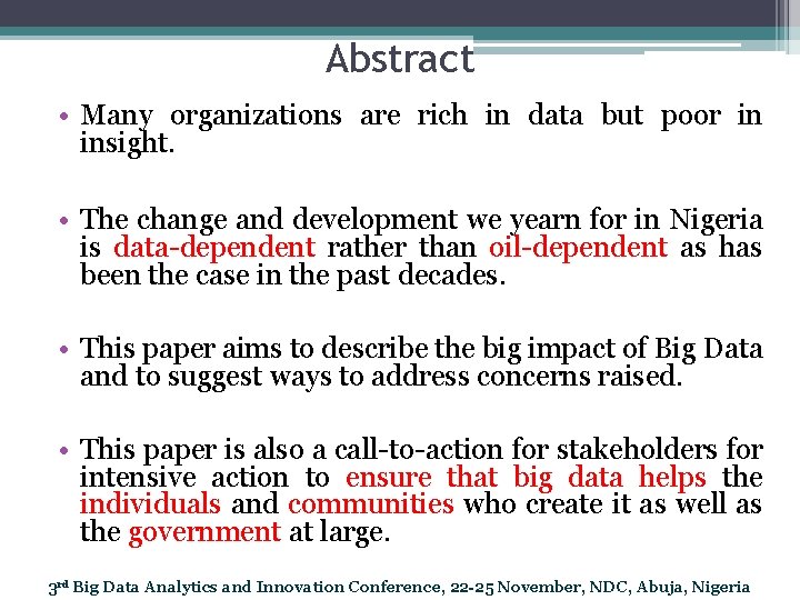 Abstract • Many organizations are rich in data but poor in insight. • The