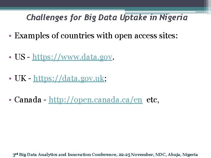 Challenges for Big Data Uptake in Nigeria • Examples of countries with open access