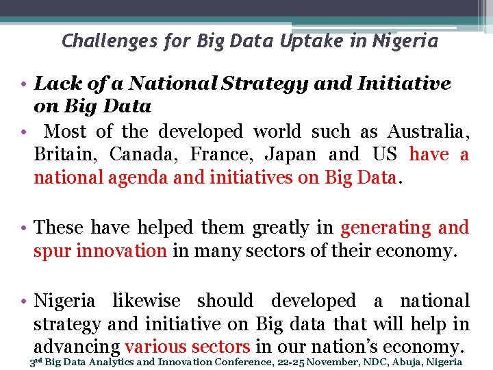 Challenges for Big Data Uptake in Nigeria • Lack of a National Strategy and