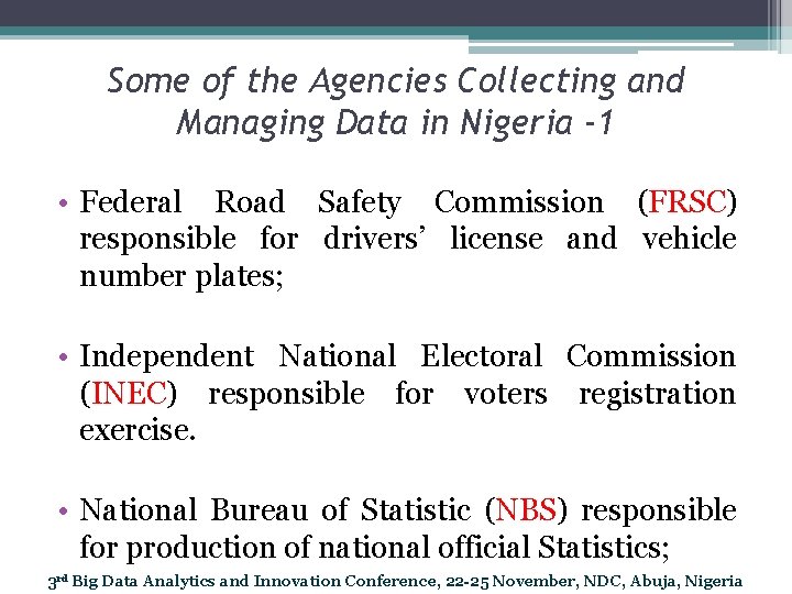 Some of the Agencies Collecting and Managing Data in Nigeria -1 • Federal Road