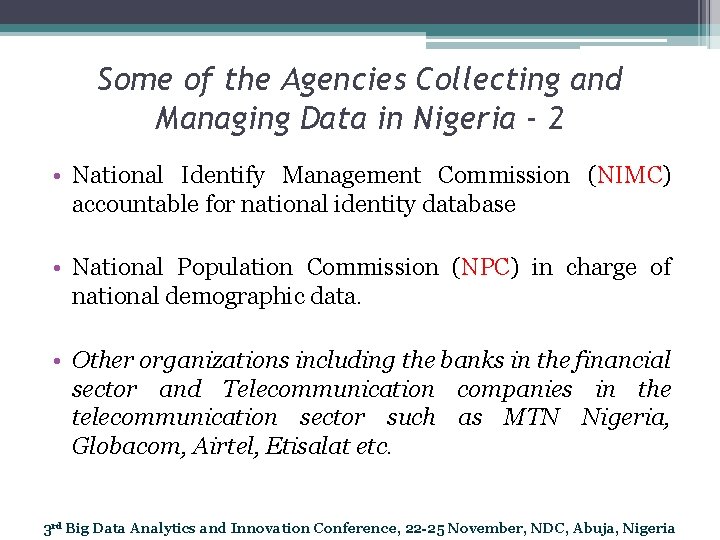 Some of the Agencies Collecting and Managing Data in Nigeria - 2 • National