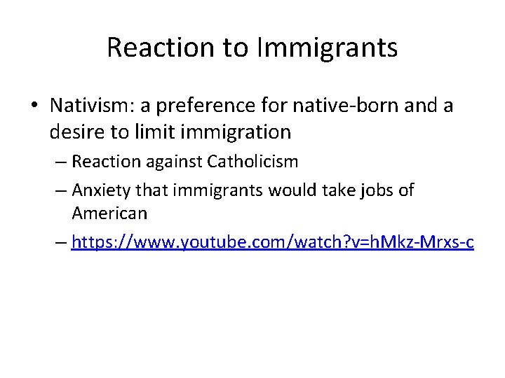 Reaction to Immigrants • Nativism: a preference for native-born and a desire to limit