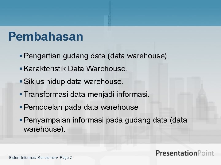 Pembahasan § Pengertian gudang data (data warehouse). § Karakteristik Data Warehouse. § Siklus hidup
