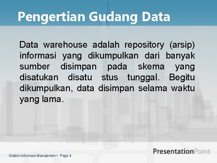 Pengertian Gudang Data warehouse adalah repository (arsip) informasi yang dikumpulkan dari banyak sumber disimpan