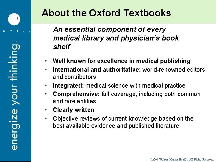 About the Oxford Textbooks An essential component of every medical library and physician’s book