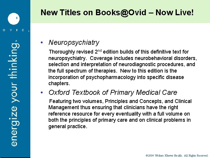 New Titles on Books@Ovid – Now Live! • Neuropsychiatry Thoroughly revised 2 nd edition