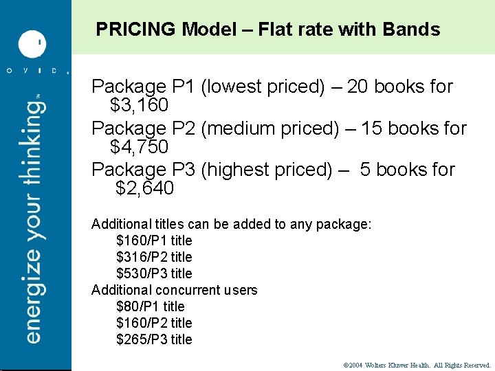 PRICING Model – Flat rate with Bands Package P 1 (lowest priced) – 20