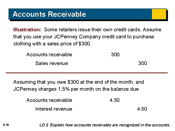 Accounts Receivable Illustration: Some retailers issue their own credit cards. Assume that you use