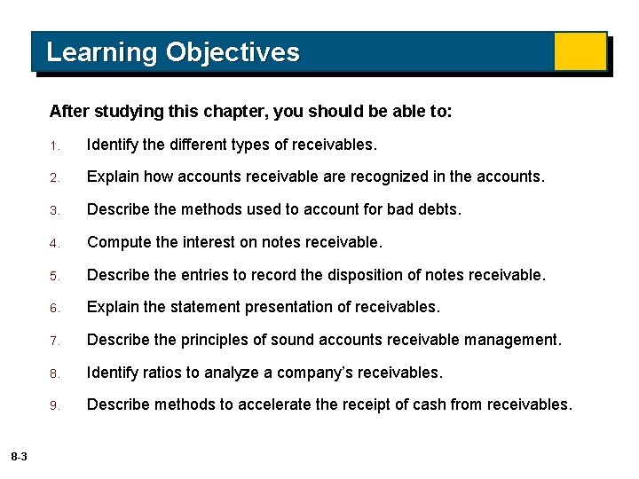Learning Objectives After studying this chapter, you should be able to: 8 -3 1.