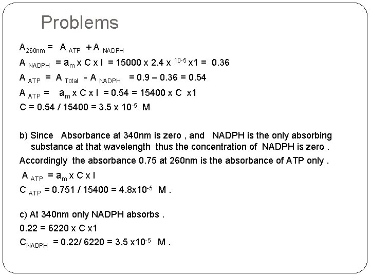 Problems A 260 nm = A ATP + A NADPH = am x C