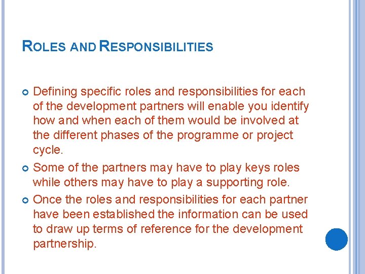 ROLES AND RESPONSIBILITIES Defining specific roles and responsibilities for each of the development partners