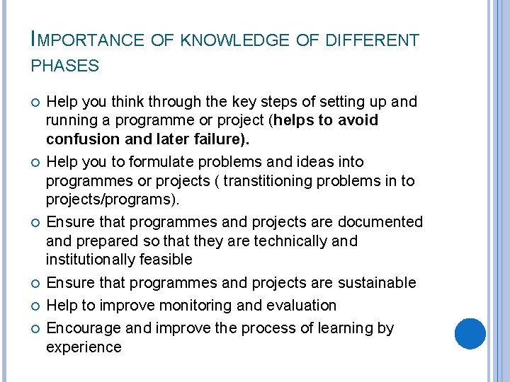 IMPORTANCE OF KNOWLEDGE OF DIFFERENT PHASES Help you think through the key steps of