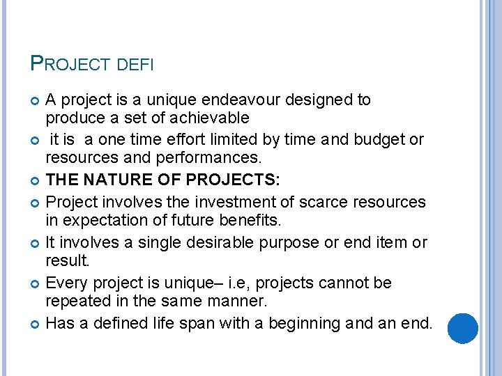 PROJECT DEFI A project is a unique endeavour designed to produce a set of