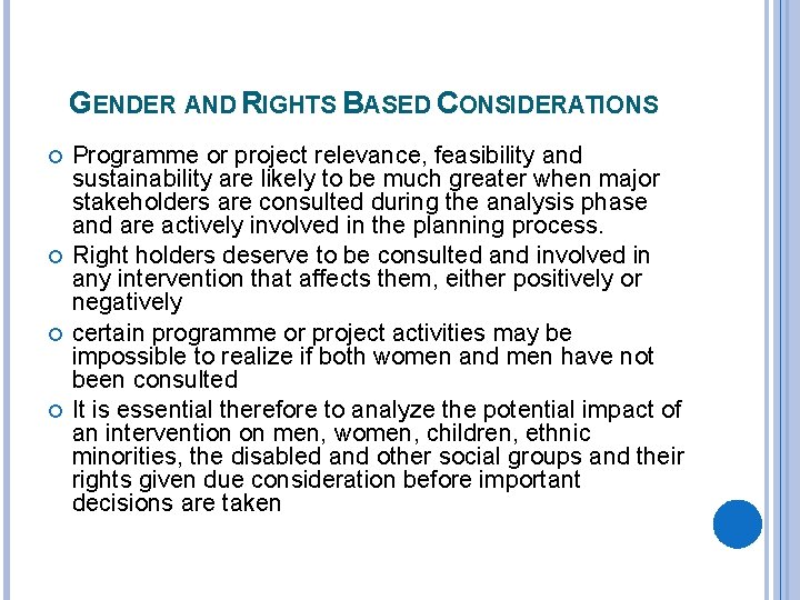 GENDER AND RIGHTS BASED CONSIDERATIONS Programme or project relevance, feasibility and sustainability are likely