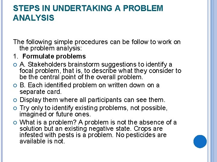 STEPS IN UNDERTAKING A PROBLEM ANALYSIS The following simple procedures can be follow to