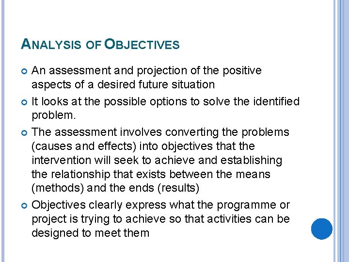 ANALYSIS OF OBJECTIVES An assessment and projection of the positive aspects of a desired