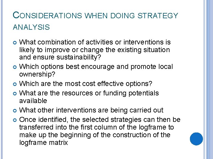 CONSIDERATIONS WHEN DOING STRATEGY ANALYSIS What combination of activities or interventions is likely to