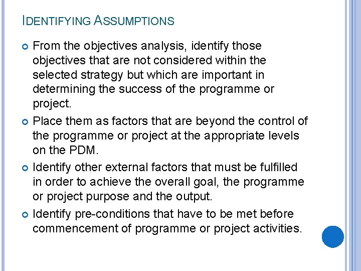 IDENTIFYING ASSUMPTIONS From the objectives analysis, identify those objectives that are not considered within