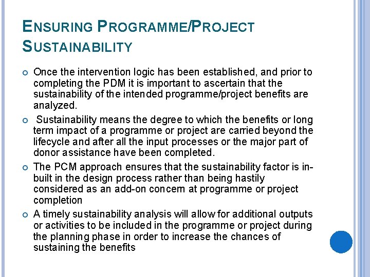 ENSURING PROGRAMME/PROJECT SUSTAINABILITY Once the intervention logic has been established, and prior to completing