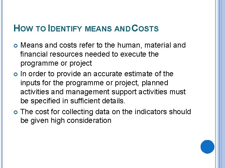 HOW TO IDENTIFY MEANS AND COSTS Means and costs refer to the human, material