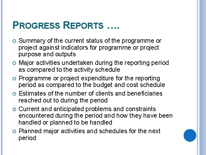 PROGRESS REPORTS …. Summary of the current status of the programme or project against