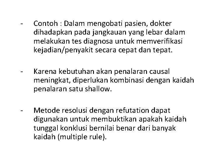 - Contoh : Dalam mengobati pasien, dokter dihadapkan pada jangkauan yang lebar dalam melakukan