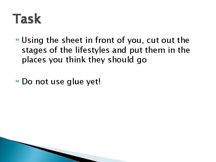 Task Using the sheet in front of you, cut out the stages of the