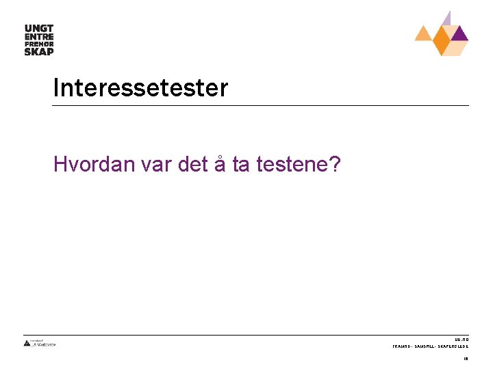 Interessetester Hvordan var det å ta testene? ue. no FRAMTID - SAMSPILL - SKAPERGLEDE