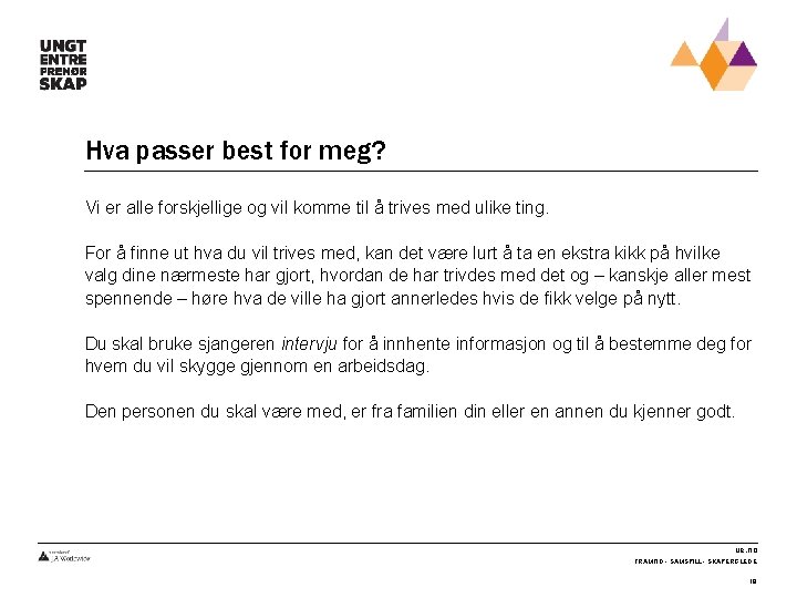 Hva passer best for meg? Vi er alle forskjellige og vil komme til å