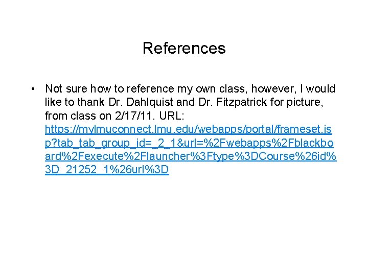 References • Not sure how to reference my own class, however, I would like