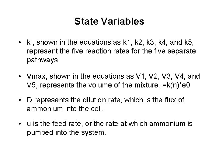 State Variables • k , shown in the equations as k 1, k 2,