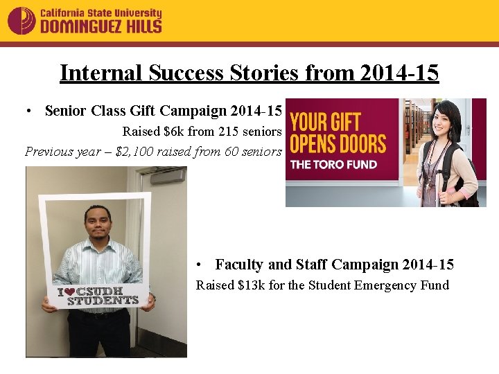 Internal Success Stories from 2014 -15 • Senior Class Gift Campaign 2014 -15 Raised