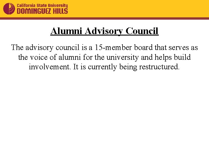 Alumni Advisory Council The advisory council is a 15 -member board that serves as