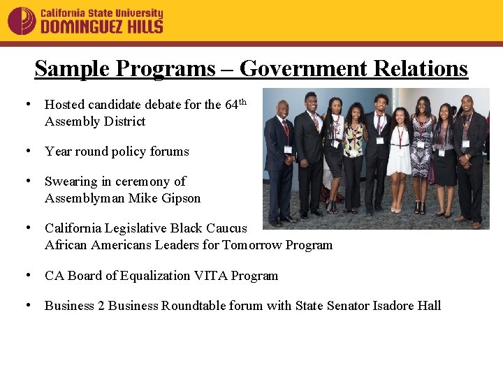 Sample Programs – Government Relations • Hosted candidate debate for the 64 th Assembly