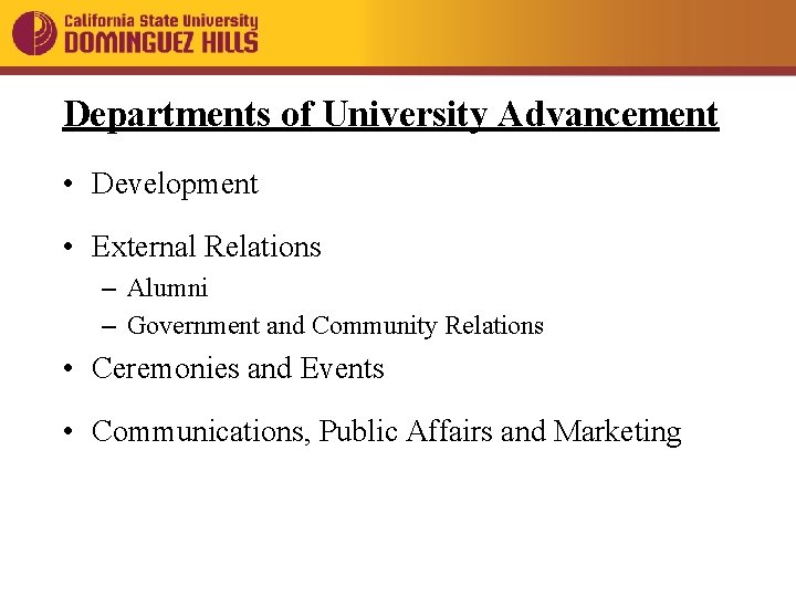 Departments of University Advancement • Development • External Relations – Alumni – Government and