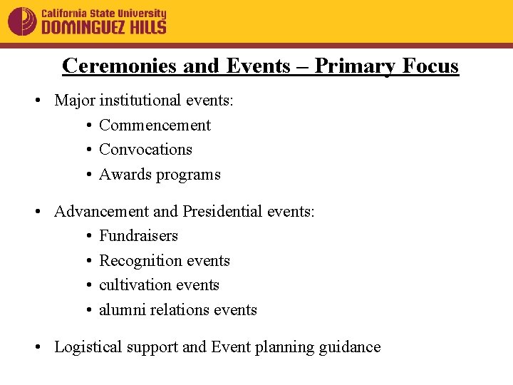 Ceremonies and Events – Primary Focus • Major institutional events: • Commencement • Convocations